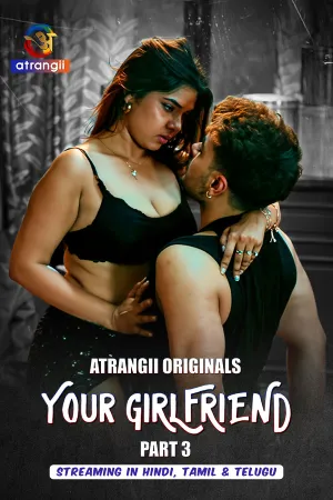 Your Girlfriend – Part 3 (2026) Atarangii Original